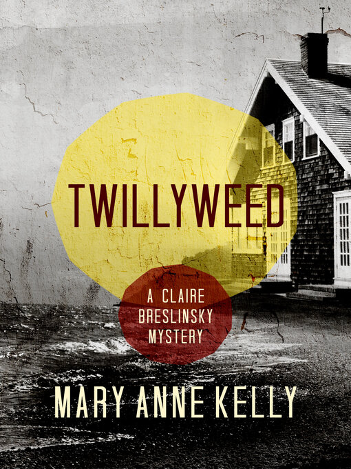 Title details for Twillyweed by Mary Anne Kelly - Available